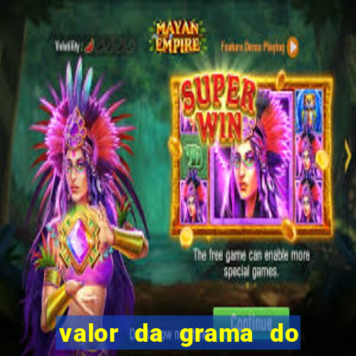 valor da grama do ouro em porto alegre